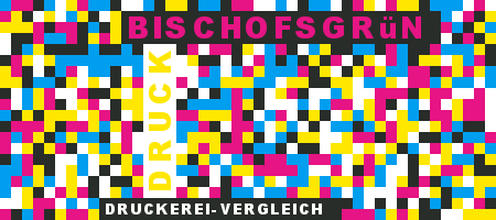 Druckerei Bischofsgrün Preisvergleich mit Druckanfrage