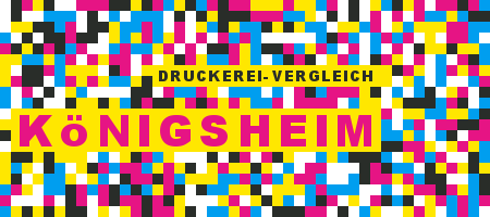 Druckerei Königsheim Preisvergleich mit Druckanfrage